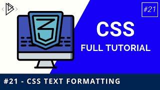 #21 - CSS Text Formatting - CSS Full Tutorial