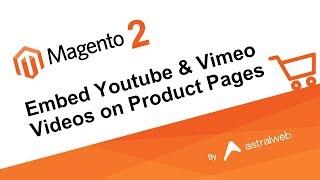 Magento 2- Embed Youtube & Vimeo Videos on Product Pages