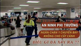 VÌ SAO 1 HÀNH KHÁCH BỊ BẮT NGAY TRÊN MÁY BAY KHI CHỈ CÒN VÀI PHÚT LÀ CẤT CÁNH.