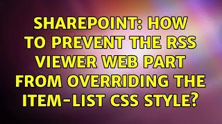 Sharepoint: How to prevent the RSS Viewer web part from overriding the item-list CSS style?