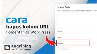 Cara Menghapus Kolom URL di Kotak Komentar Wordpress