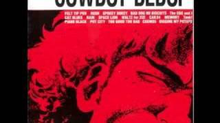 Cowboy Bebop OST 1 - Cosmos