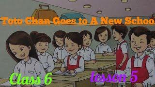 Toto- Chan Goes to a New School###  Class 6 #### lesson 5 ##  Steller English # English  literature