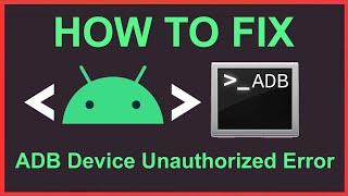 How To Fix ADB Device Unauthorized Error (2024)