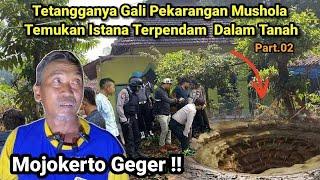 Warga Mojokerto Geger !! Tetangganya Gali Pekarangan Mushola Temukan Istana Terpendam  Dalam Tanah