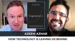Azeem Azhar | Exponential: How Accelerating Technology is Leaving us Behind and What to do About it