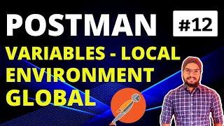 Variables in Postman Tutorial-12 | Local Environment Global Variables