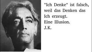 "Ich denke" ist falsch, weil das Denken das Ich erzeugt. Eine #Illusion. J.K.