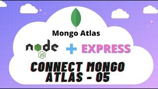 NodeJs Connect with Mongo Atlas Database 05- API Development in NodeJS using Express -(2021)