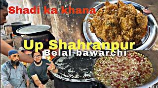 Up Shahranpur Muslim || wedding food || up best bawarchi || Shadio ka khana || The eater #shahranpur