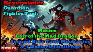 Neverwinter - How to Tank - Master Lair of the Mad Dragon - 2nd Boss Mechanics + Warlocks Challenge