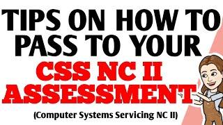 TIPS ON HOW TO PASS TO YOUR CSS NC II ASSESSMENT | ACTUAL AND ORAL