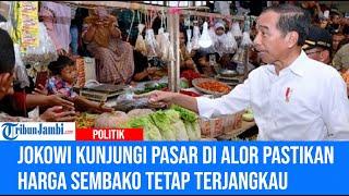 Jokowi kunjungi pasar di Alor pastikan harga sembako tetap terjangkau