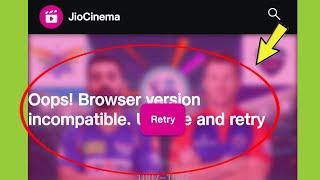 Fix Jiocinema | Oops! Browser version incompatible Update and retry Problem Solved