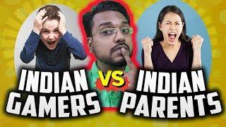 Indian Gamers vs Indian Parents