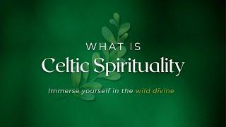 What is Celtic Spirituality?