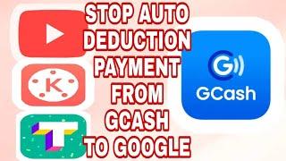 HOW TO UNLINK GCASH FROM GOOGLE|AUTO DEDUCTION PAYMENT PROBLEM SOLVED!