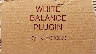 White Balance Plugin 2: quick white balance for FCPX