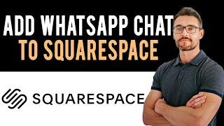  How To Add Whatsapp Chat To Squarespace (Full Guide)
