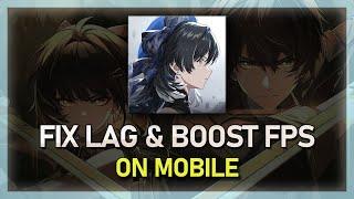How To Fix Lag in Wuthering Waves on Mobile - Complete Guide