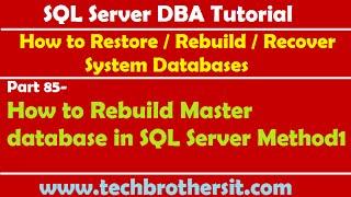 SQL Server DBA Tutorial 85-How to Rebuild Master database in SQL Server Method1