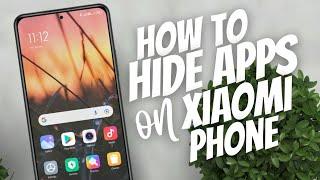 How to Hide Apps on Xiaomi Phone MIUI 13