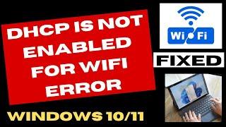 DHCP is Not Enabled for WiFi Error in Windows 11 / 10 Fixed