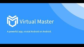 Virtual Master a powerful Android App, A Virtual Machine, Virtual Android on Android