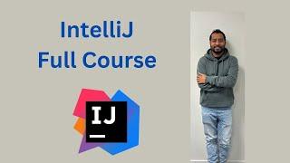 IntelliJ IDEA Full Course | IntelliJ idea tutorials