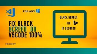 Vscode Black Screen Fix