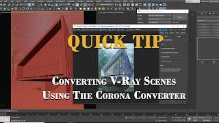 QUICK TIP: Converting V-Ray Scenes using the corona Converter