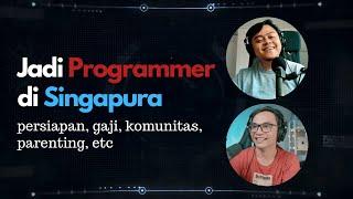 JADI PROGRAMMER DI SINGAPURA, GIMANA SIH RASANYA ?