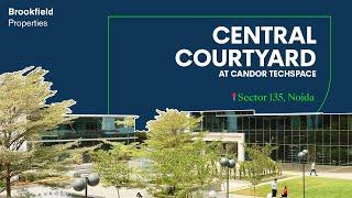 Launching: Central Courtyard at Candor TechSpace, Sector 135, Noida | Brookfield Properties