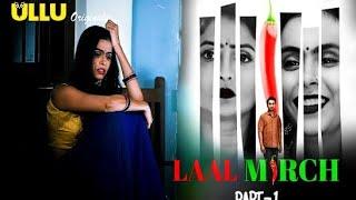 Laal Mirch | Part 1 | Ullu App | New Web Series | Sofia Sheikh | Garima Morya | Story Explain