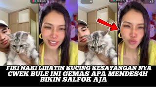 FIKI NAKI LIHATIN KUCING KESAYANGAN NYA,CEWEK BULE INI GEMAS APA MENDES4H SIH,BIKIN SALFOK AJA