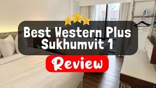 Best Western Plus Sukhumvit 1 Bangkok Review - Is This Hotel Worth It?