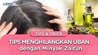 Tips Gampang Menghilangkan Uban dengan Minyak Zaitun