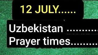 JULY 12 Uzbekistan Prayer Times