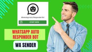 How to use WhatsApp Auto Responder Bot in  WA Sender | WhatsApp Auto reply Bot in WA Sender