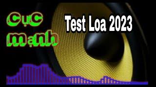 Nhạc Test Loa Cục Manh Chuyên Thử Loa Sân Khấu 2023