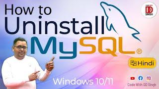 How to Uninstall MySQL Completely from Windows 10/11 | #codewithddsingh #MySQL #java