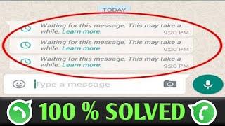 waiting for this message whatsapp problem |waiting for this message this may take awhile in whatsapp