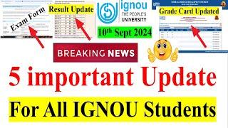 5 Important Updates for All IGNOU Students | Exam Form, 18th Update Result, Grade Card Update