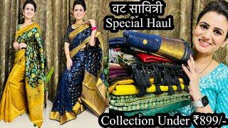 Party Wear & वट सावित्री Saree Haul Under ₹899Best Silk Sarees HaulCotton/Silk Saree Review