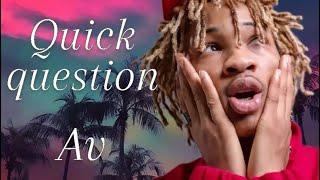 Av - Quick Question (Lyrics)