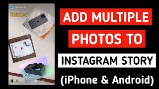 How To Add Multiple Pictures To Instagram Story On iPhone (2020)
