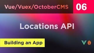 Creating Vue, Vuex and October CMS App - 06 - Locations API