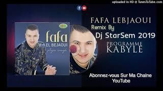 ⵣFAFA LEBJAOUI  PROGRAMME KABYLE ⵣ Remix By DJ STARSEM 2019 ⵣ (Official Audio)