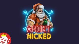 SAINT NICKED  (LUCKSOME)  NEW SLOT!  FIRST LOOK! 