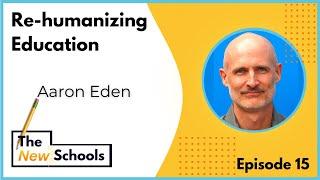 Aaron Eden - Re-humanizing Education